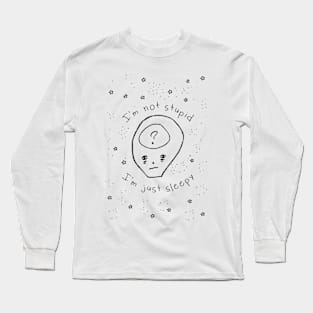 I'm just sleepy... Long Sleeve T-Shirt